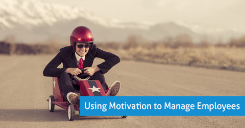 using motivation to manage employees