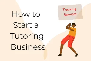 how to become a tutor start a tutoring business