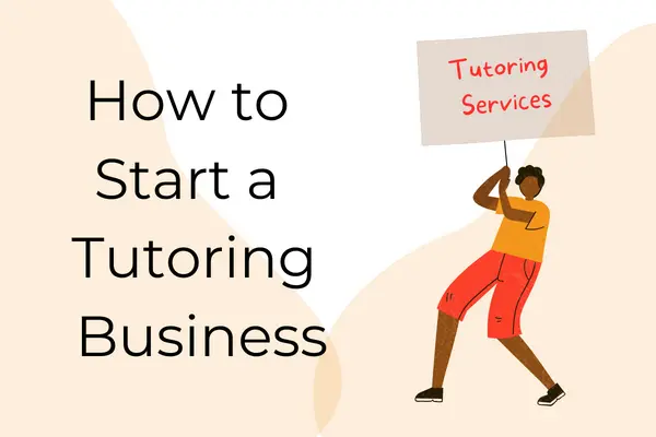 how to become a tutor start a tutoring business